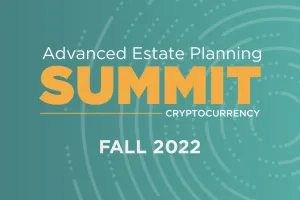 Advanced Estate Planning Summit - Fall 2022